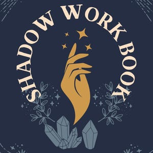 May include: A dark blue book cover titled Shadow Work Book by Erica Hightower. The design features a gold hand reaching toward stars, a moth, crystals, and leafy branches. Text includes Balanced Energy, Gain Your Power, and Discover Yourself.