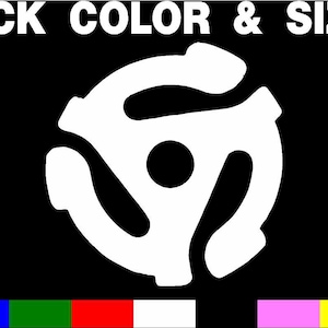 May include: White vinyl record adapter symbol.  Pick Color & Size.
