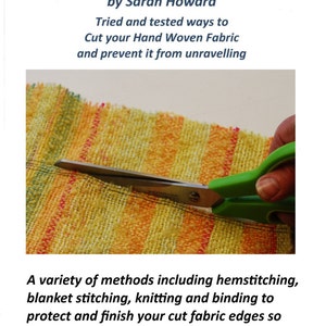 Cutting without Fear by Sarah Howard. Tried and tested ways to cut your hand woven fabric and prevent it from unravelling