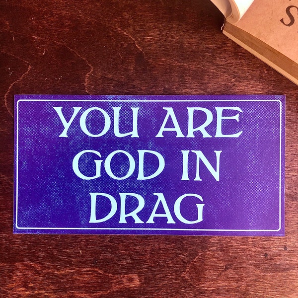 You Are God In Drag Sticker, Funny Spiritual Sticker, Meditation Sticker, Be Here Now Sticker