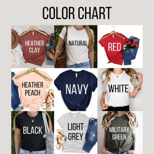 May include: Color chart showing 10 different t-shirt colors: Heather Clay, Natural, Red, Heather Peach, Navy, White, Black, Light Grey, Military Green.
