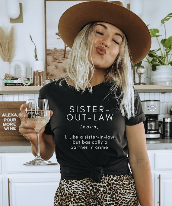 Sister In Law Gift Funny Sister-In-Law Shirt Gift For Sister in law Birthday Gift Sister Birthday Gift Partner in Crime Ride or Die Sister