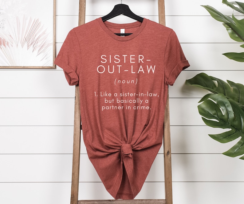 Sister In Law Gift Funny Sister-In-Law Shirt Gift For Sister in law Birthday Gift Sister Birthday Gift Partner in Crime Ride or Die Sister