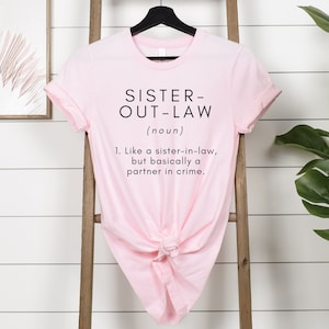 Sister In Law Gift Funny Sister-In-Law Shirt Gift For Sister in law Birthday Gift Sister Birthday Gift Partner in Crime Ride or Die Sister