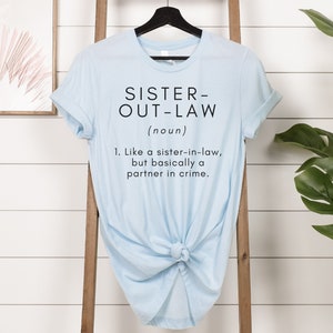Sister In Law Gift Funny Sister-In-Law Shirt Gift For Sister in law Birthday Gift Sister Birthday Gift Partner in Crime Ride or Die Sister