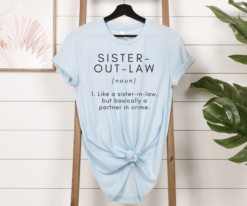 Sister In Law Gift Funny Sister-In-Law Shirt Gift For Sister in law Birthday Gift Sister Birthday Gift Partner in Crime Ride or Die Sister