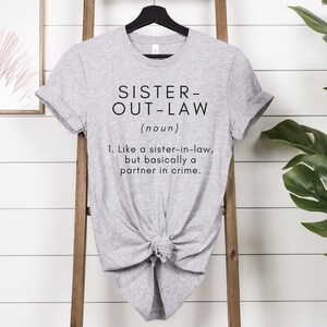Sister In Law Gift Funny Sister-In-Law Shirt Gift For Sister in law Birthday Gift Sister Birthday Gift Partner in Crime Ride or Die Sister