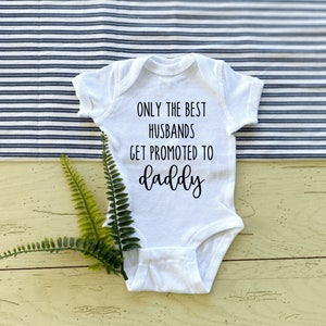 Only the Best Husbands get Promoted to Daddy Announcement ONESIES® Bodysuit, Husband Pregnancy Reveal, You&#39;re Going to be a Dad