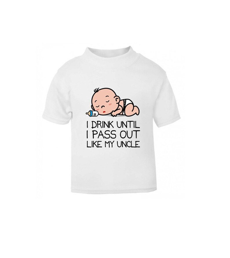 Funny Toddler T-Shirt Baby Tshirt I Drink Till I Pass Out Like My Uncle