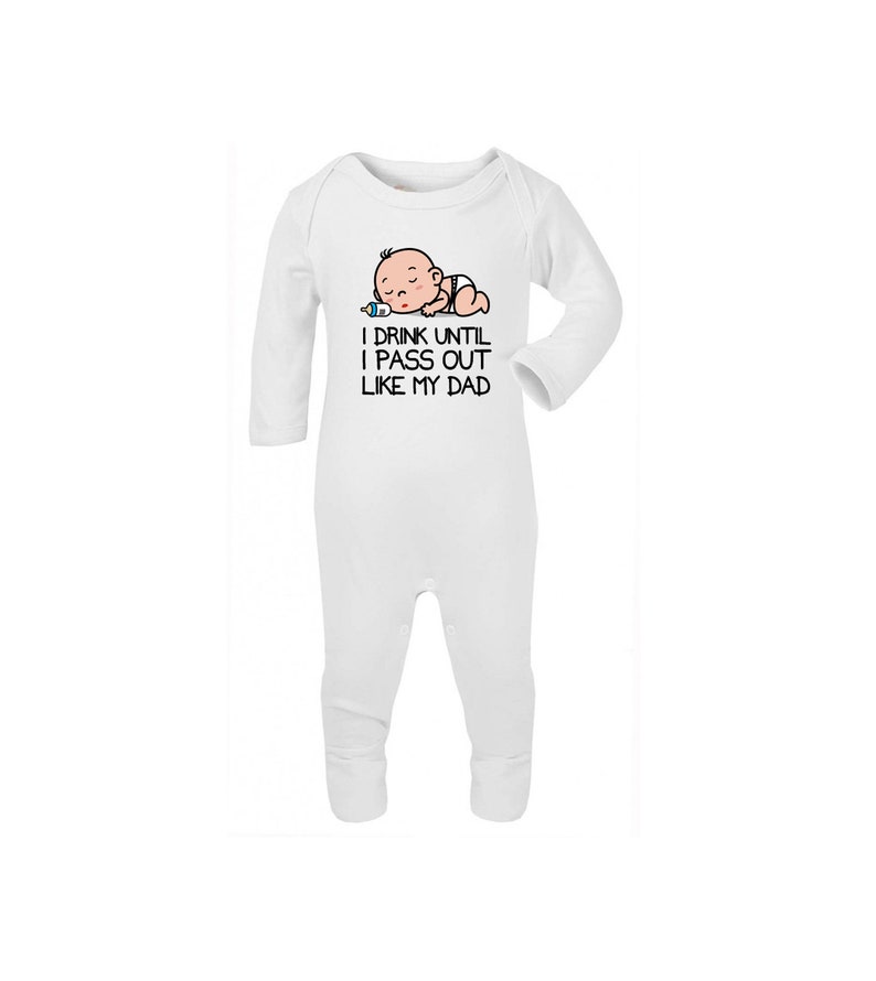 Baby Rompersuit Baby Sleepsuit I drink until I pass out like my Dad