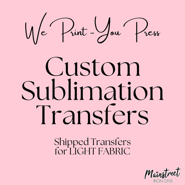 Wholesale Sublimation Transfers - Printed and Shipped -  Quick Shipping  T-shirt Gift  Iron On Wholesale We print You press