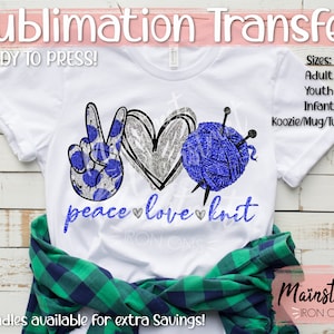 Peace Love Knit Blue Sublimation Print - Ready to Press  family Vacation T-shirt Gift  Iron On Wholesale We print You press Hobby