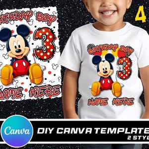 May include: White t-shirt featuring a cartoon Mickey Mouse design with the text "BIRTHDAY BOY" and "NAME HERE". The number "3" is prominently displayed. The image also includes the text "DIY CANVA TEMPLATE" and "2 STYLES!"
