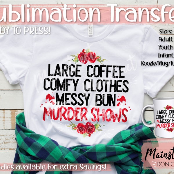 Messy Bun Murder Shows Sublimation Print - Ready to Press