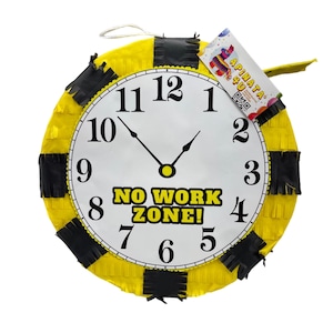 May include: Yellow and black clock-shaped pinata with the text "NO WORK ZONE!" on the face.