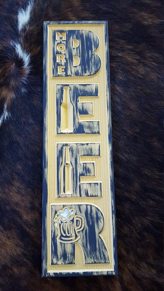 A Great Beer Sign for your Bar or Man / She Cave - Bar Sign - Man Cave - She Shed Carved Wood Country or Farm Home