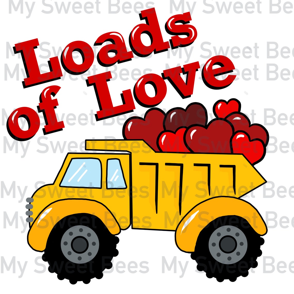 Loads Of Love Dump Truck Valentines Day Sublimation Digital Etsy Loads Of Love Dump Truck Valentines Day Sublimation Digital Etsy