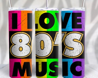I Love 80s Music Skinny Tumbler PNG File Submission Digital Download