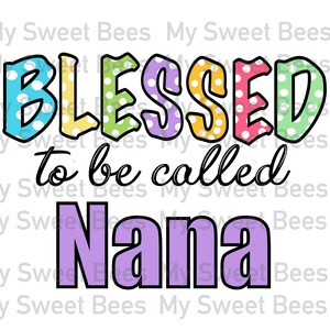Blessed to be called Nana Sublimation Digital Download