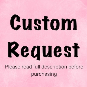Custom Request for an Existing Deaign