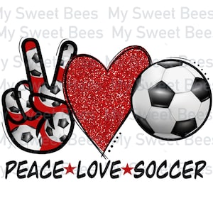 Peace Love and Soccer Sports Sublimation PNG File Digital Download