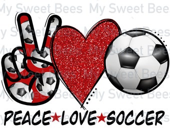 Peace Love and Soccer Sports Sublimation PNG File Digital Download