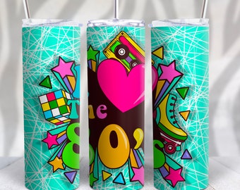 I Love The 80s Retro Skinny Tumbler Sublimation PNG File Digital Download