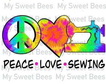 Peace Love and Sewing Tie Dye Sublimation Digital Download
