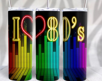 I Love the 80’s Neon Light Retro Skinny Tumbler PNG File Sublimation Digital Download
