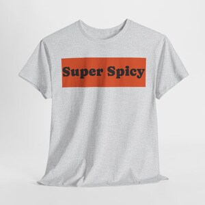 Funny Chef Foodie Unisex Tee, Super Spicy Cooking Shirt, Culinary Gift Idea, Kitchen Humor Top, Chef Appreciation Tshirt, Food Lover Gift