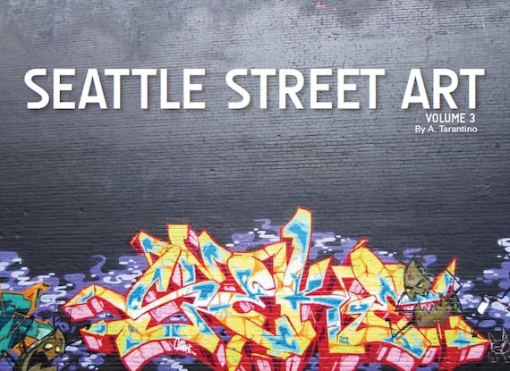 Seattle Street Art Graffiti Book Volume 3 