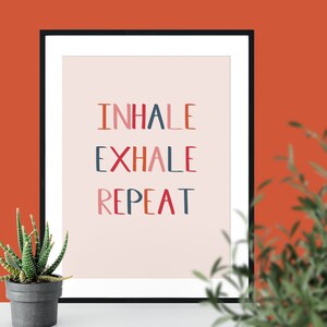 Inhale Exhale Repeat Giclee Print