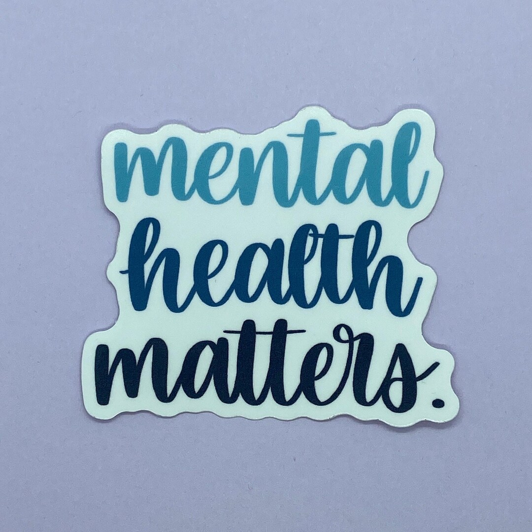 Mental Health Matters Waterproof GLOSSY Sticker - Etsy