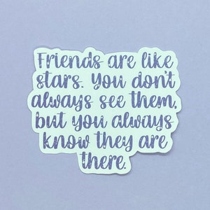 Friends Are Like Stars Quote Waterproof Sticker