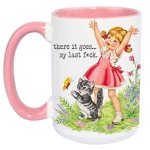 There It Goes. My Last F*ck. / 15oz pink handle mug / vintage / retro child