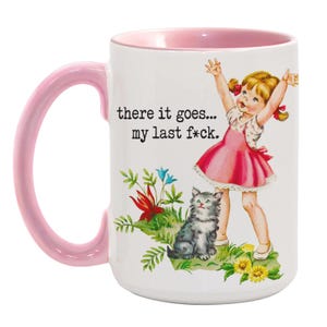 There It Goes. My Last F*ck. / 15oz pink handle mug / vintage / retro child