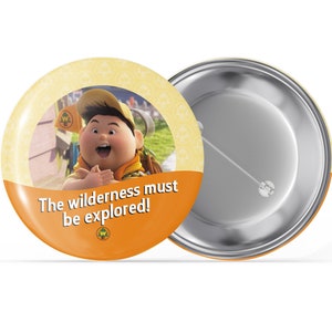 Up I'm Celebrating Button - "Die Wildnis muss erforscht werden!" Button - Disney Feier Button