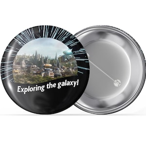 Galaxy&#39;s Edge I&#39;m Celebrating Button - &quot;Exploring the Galaxy&quot; button - Disney celebration button