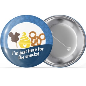 Snacks I'm Celebrating Button - "I'm just here for the Snacks" Button - Disney Feier Button