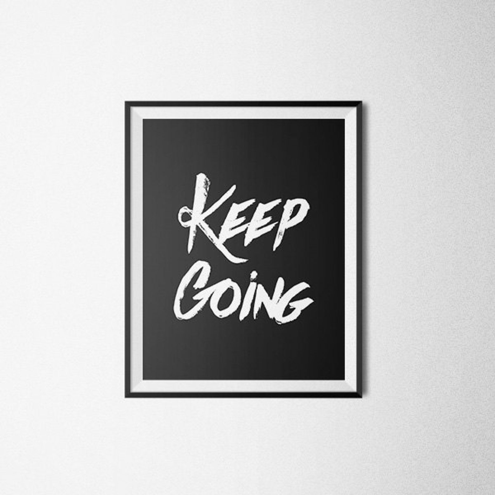 Black Poster Keep Going Printable Wall Art Keep Going quote Etsy