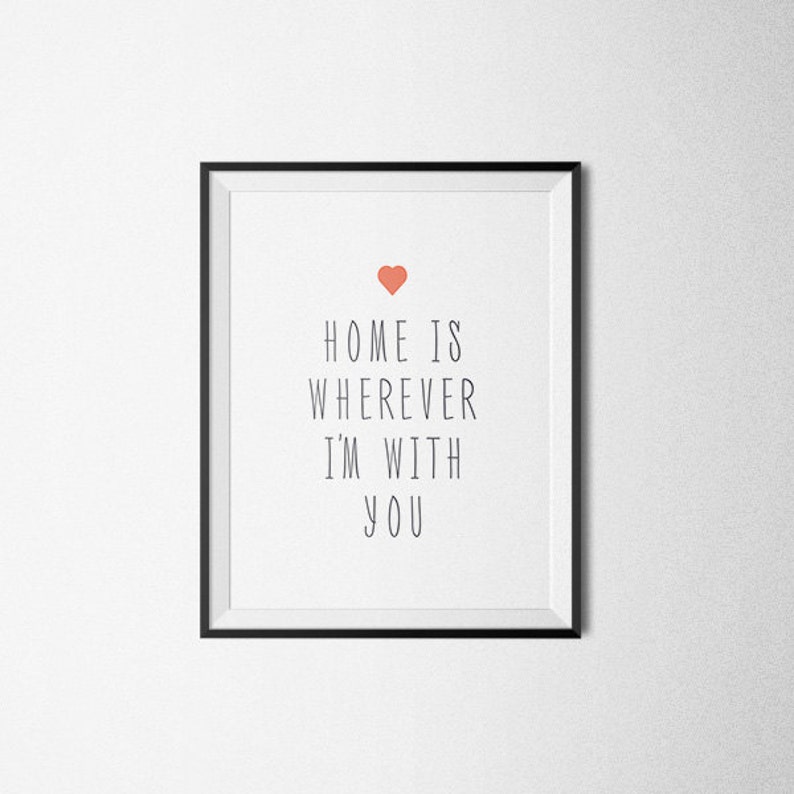 Love Poster Home is Wherever Im With You Wall Decor Heart Etsy