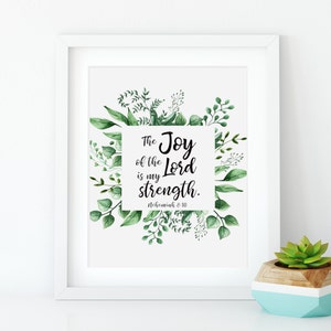 The Joy of the Lord is my strength - Nehemiah 8:10 print - Christian prints - Christian Gifts - Bible verse prints - Faith prints