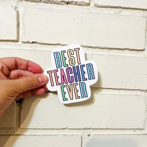 Best teacher ever Sticker, hydro flask sticker, laptop sticker, teacher stickers