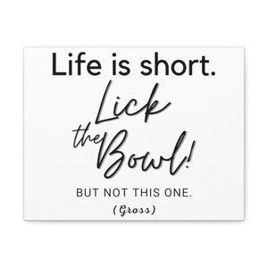 Funny Bathroom Lick the Bowl Canvas Gallery Wraps