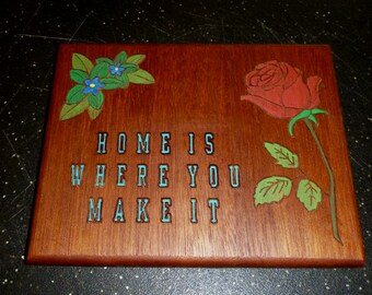 Mahogany Rose-Flower "Home is where you make it" Wall Decor