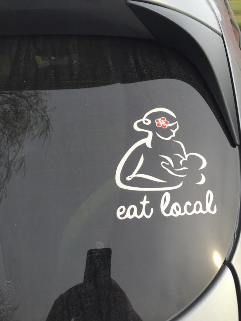 Breastfeeding Sticker Eat Local Vinyl Decal Support Etsy