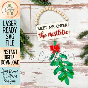 Meet Me Under The Mistletoe - LASER SVG FILE