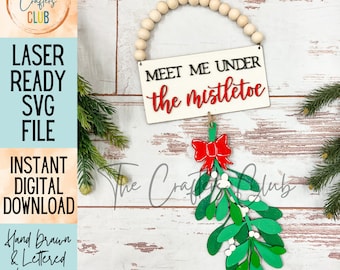 Meet Me Under The Mistletoe - LASER SVG FILE