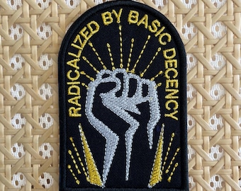 Radicalized By Basic Decency Patch - Iron On OR Hook Fastener Options Available