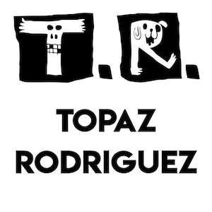 May include: Black and white graphic design featuring the name "TOPAZ RODRIGUEZ". The design includes stylized letters, with the "T" resembling a skull and the "R" a dog-like figure. The overall aesthetic is bold and modern.